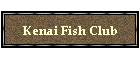 Kenai Fish Club