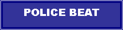 Text Box: POLICE BEAT